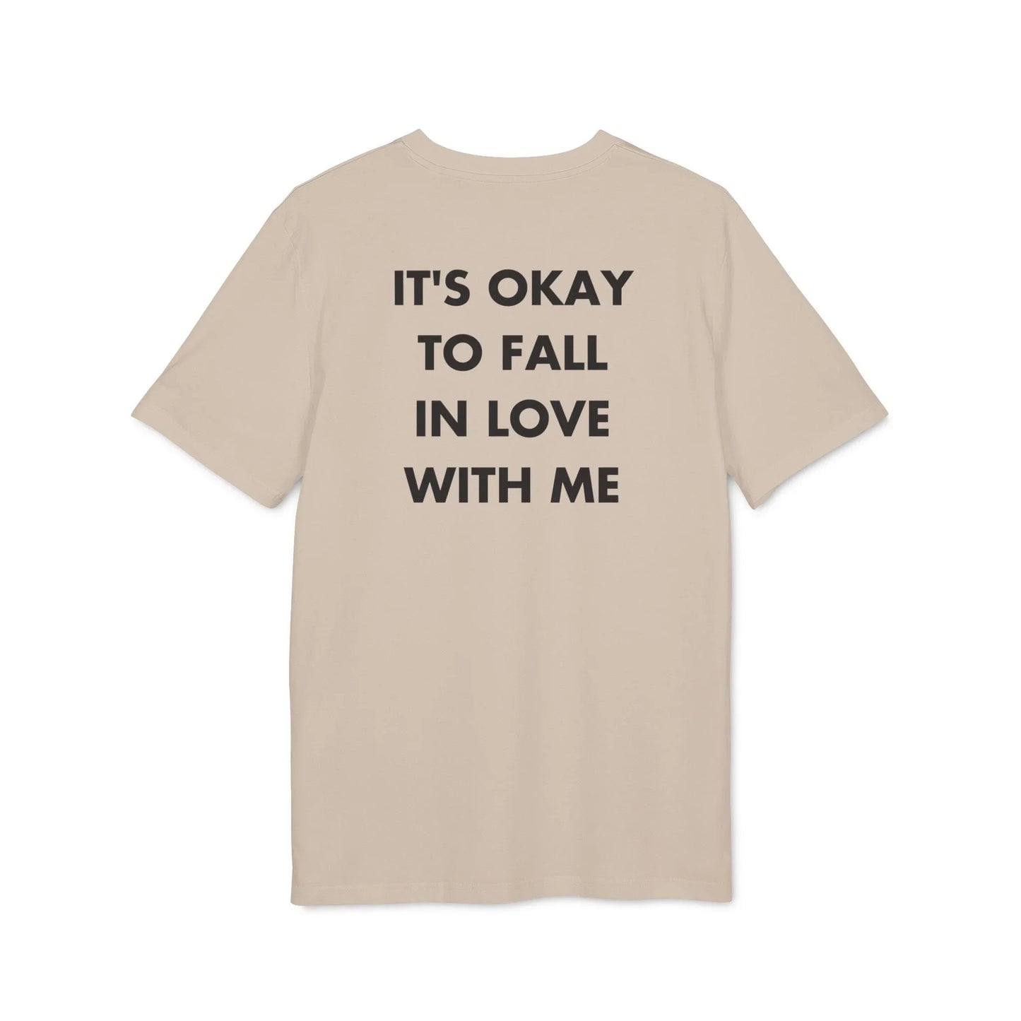 It´s okay to Fall in Love with me - Everything I Love - Premium Bio Unisex T-Shirt - Back Print - STREET STYLE