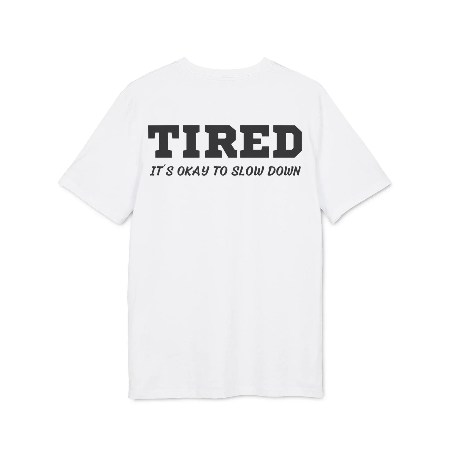 Tired It´s okay to slow down - See the Way - Premium Bio Unisex T-Shirt - Back Print - STREET STYLE