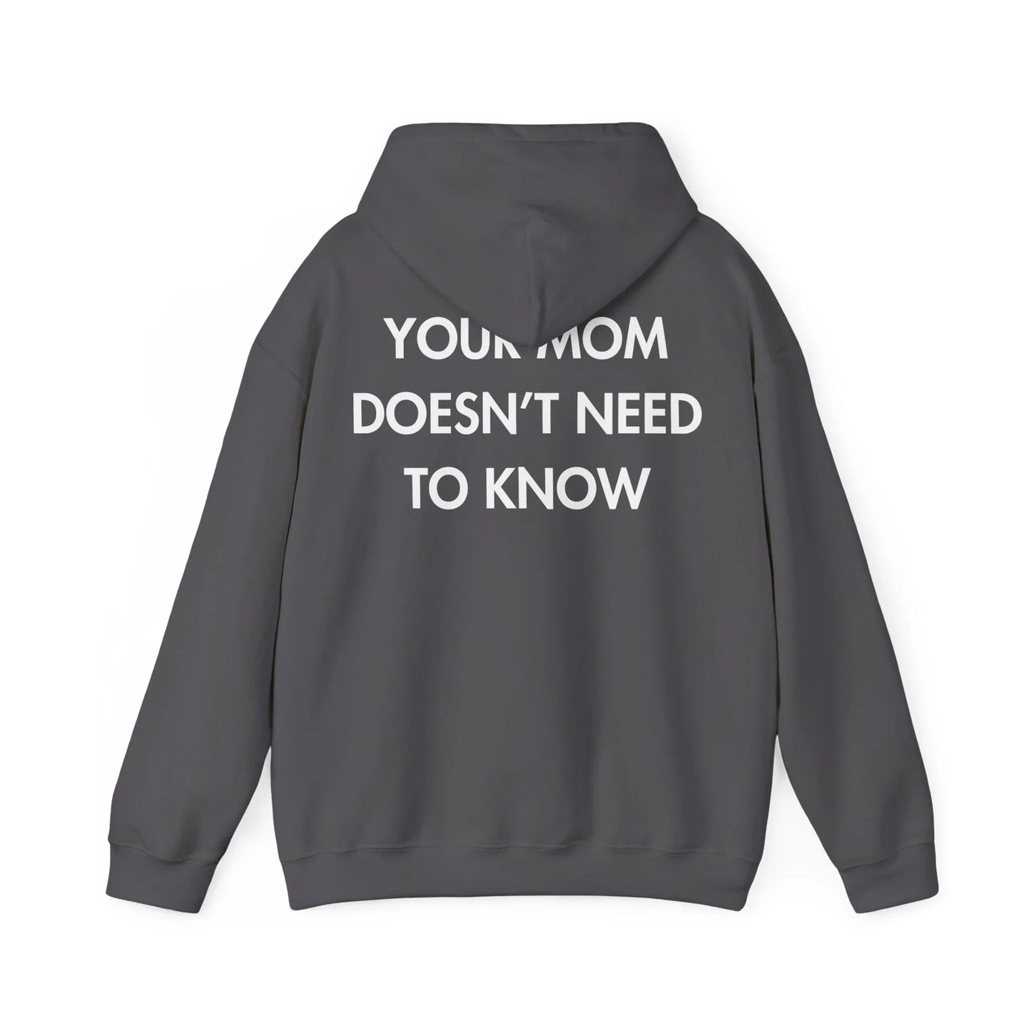YOUR MOM DOESN’T NEED TO KNOW - Everything I Love - Unisex Hoodie - STREET STYLE
