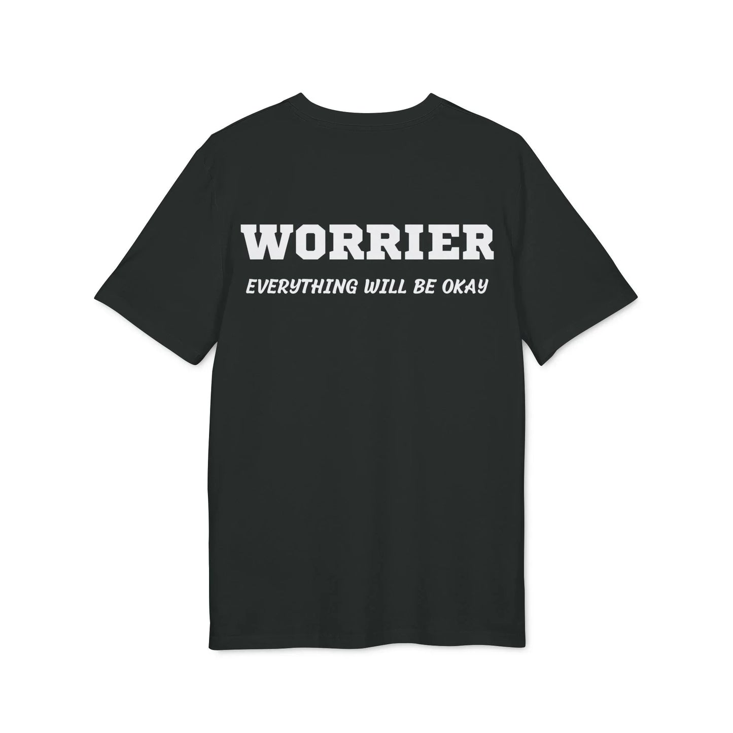 Worrier everything will be okay - See the Way - Premium Bio Unisex T-Shirt - Back Print - STREET STYLE