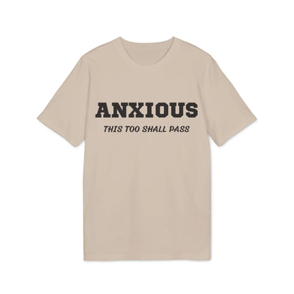 Anxious this too shall pass - See the Way - Premium Bio Unisex T-Shirt - Front Print - STREET STYLE