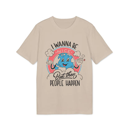 I wann be nice but then People happen - Antisocial Retro - Premium Bio Unisex T-Shirt - Front Print - STREET STYLE