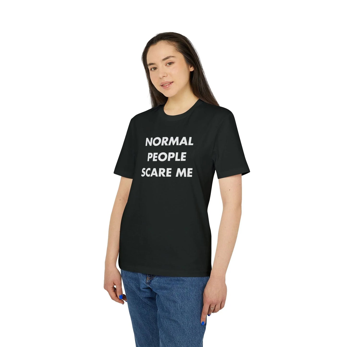 Normal People scare me - Everything I Love - Premium Bio Unisex T-Shirt - Front Print - STREET STYLE