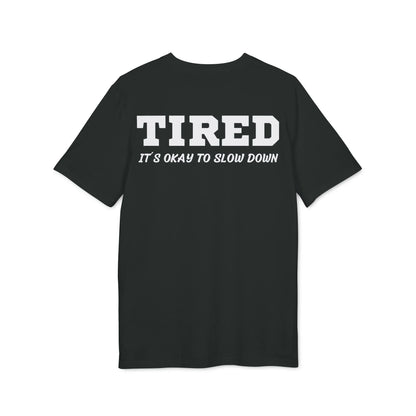 Tired It´s okay to slow down - See the Way - Premium Bio Unisex T-Shirt - Back Print - STREET STYLE