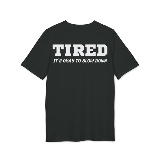 Tired It´s okay to slow down - See the Way - Premium Bio Unisex T-Shirt - Back Print - STREET STYLE
