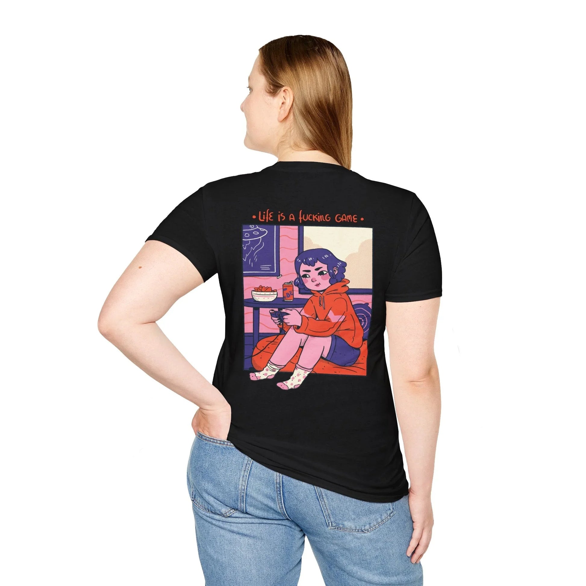 Life is a fucking Game - Cozy at Home - Unisex T-Shirt - Back Print - STREET STYLE