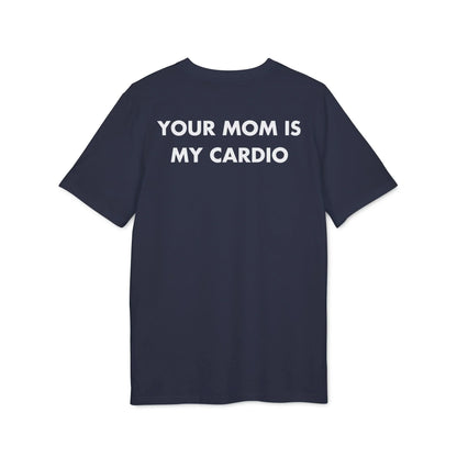 Your Mom is my Cardio - Everything I Love - Premium Bio Unisex T-Shirt - Back Print - STREET STYLE