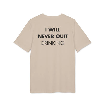 I will never quite drinking - Everything I Love - Premium Bio Unisex T-Shirt - Back Print - STREET STYLE