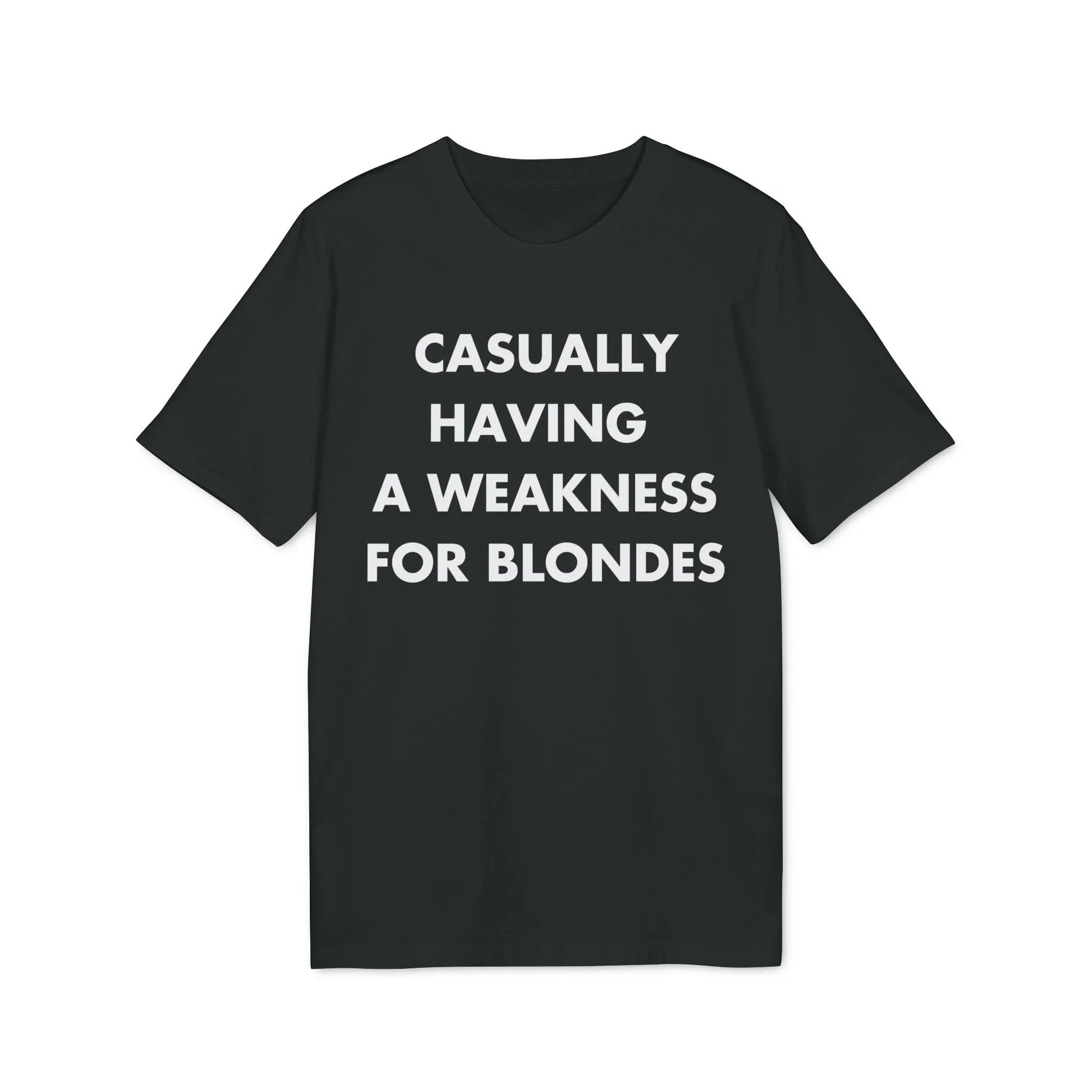 Casually having a weakness for Blondes - Everything I Love - Premium Bio Unisex T-Shirt - Front Print - STREET STYLE