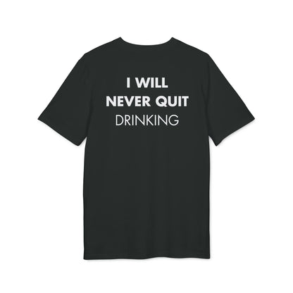 I will never quite drinking - Everything I Love - Premium Bio Unisex T-Shirt - Back Print - STREET STYLE