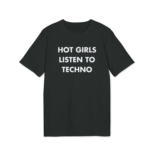 Hot Girls listen to Techno - Everything I Love - Premium Bio Unisex T-Shirt - Front Print - STREET STYLE
