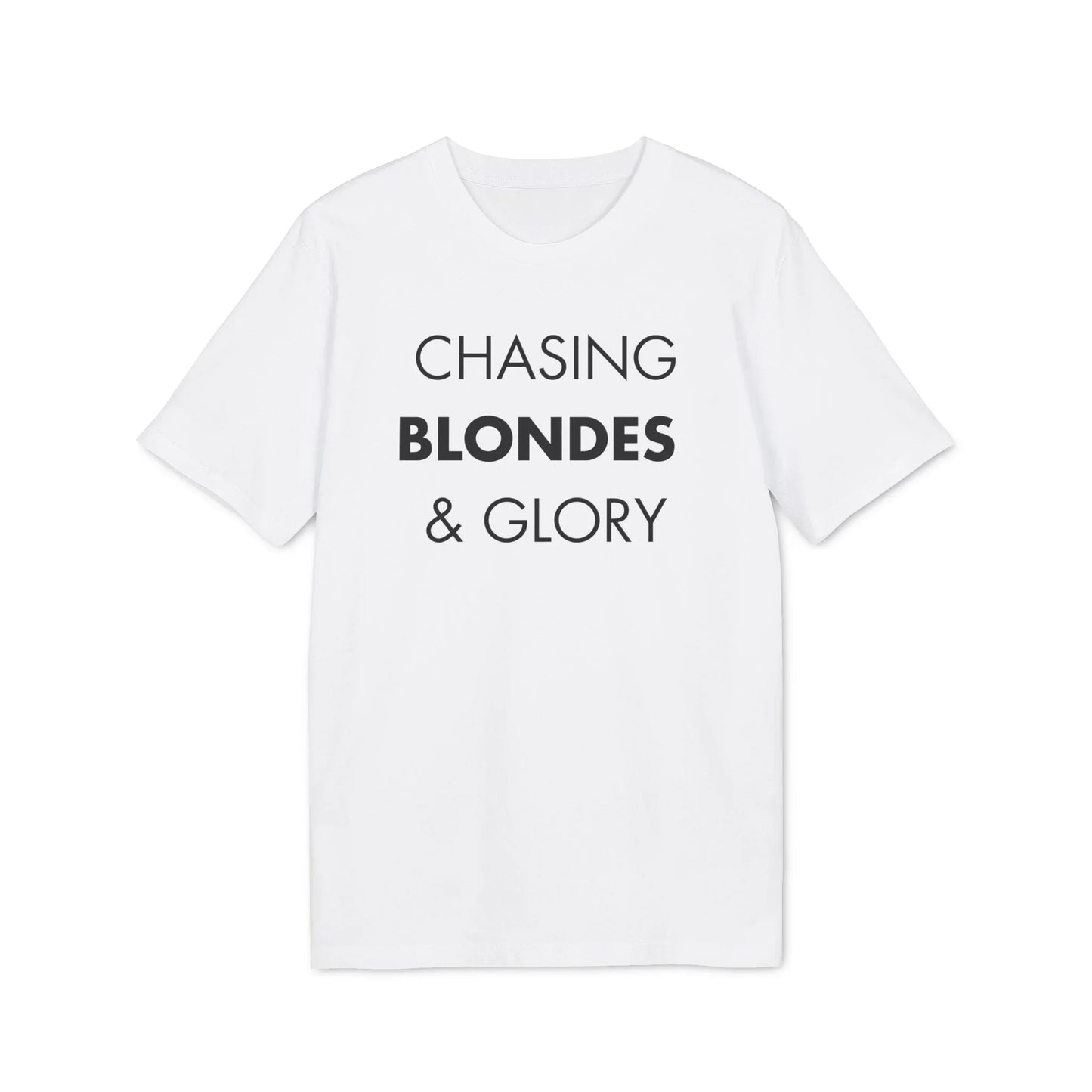 Chasing Blondes & Glory - Everything I Love - Premium Bio Unisex T-Shirt - Front Print - STREET STYLE