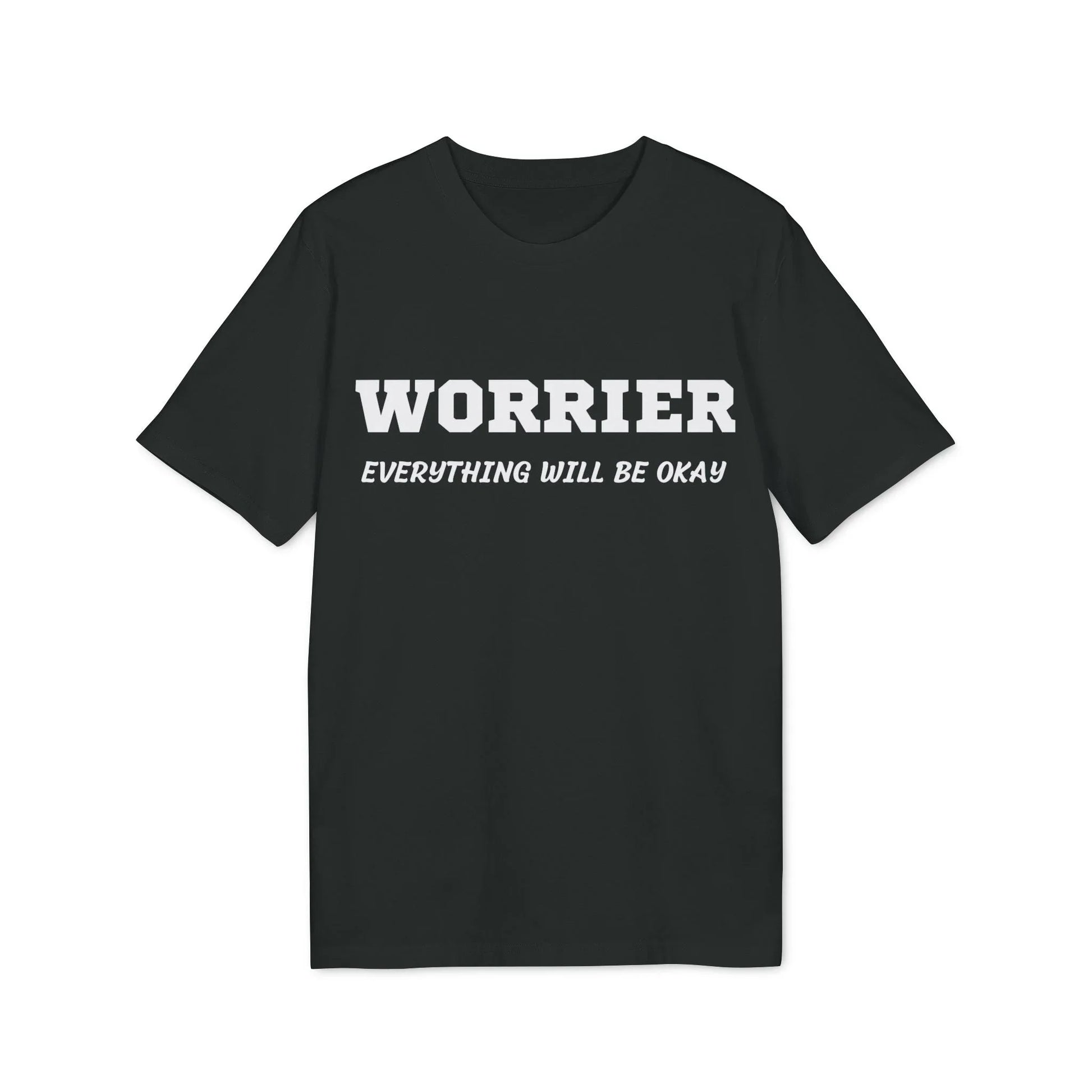 Worrier everything will be okay - See the Way - Premium Bio Unisex T-Shirt - Front Print - STREET STYLE