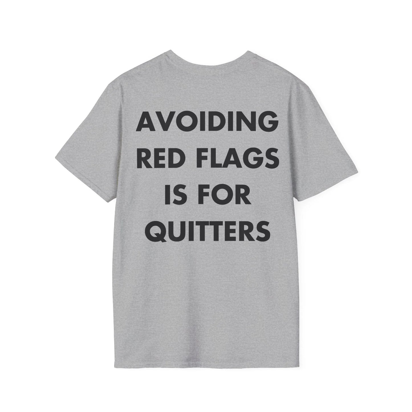 AVOIDING RED FLAGS IS FOR QUITTERS - Everything I Love - Unisex T-Shirt - Back Print - STREET STYLE