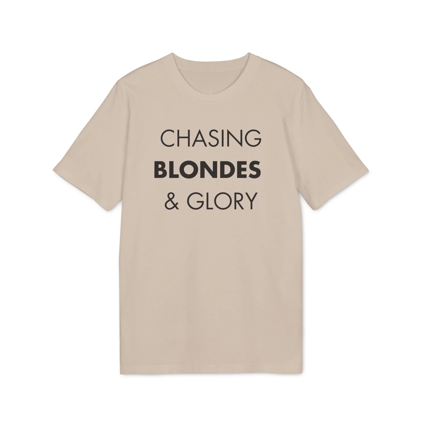 Chasing Blondes & Glory - Everything I Love - Premium Bio Unisex T-Shirt - Front Print - STREET STYLE