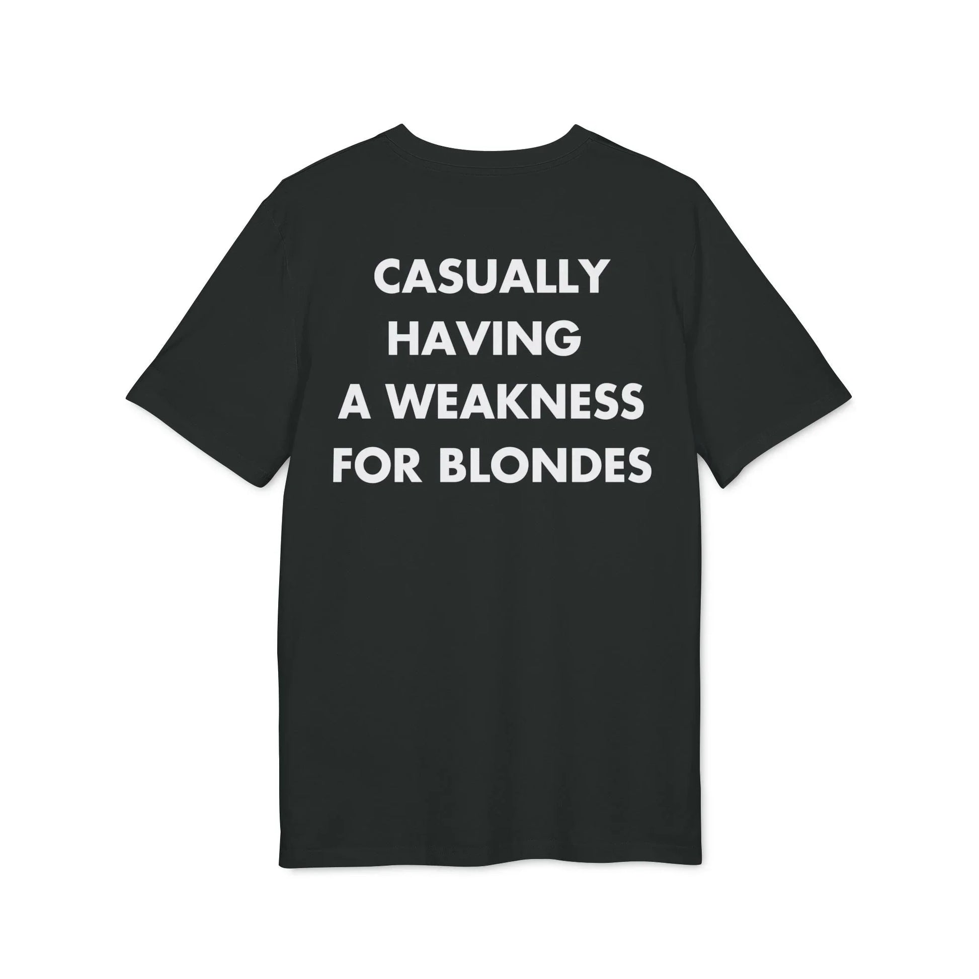 Casually having a weakness for Blondes - Everything I Love - Premium Bio Unisex T-Shirt - Back Print - STREET STYLE
