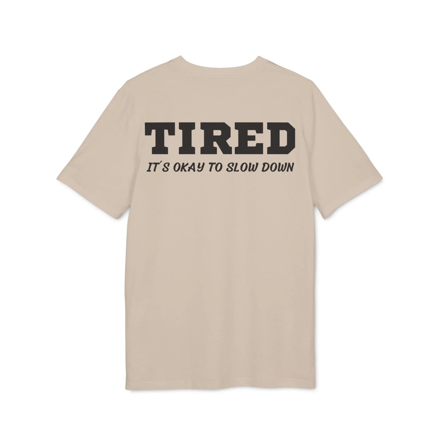 Tired It´s okay to slow down - See the Way - Premium Bio Unisex T-Shirt - Back Print - STREET STYLE