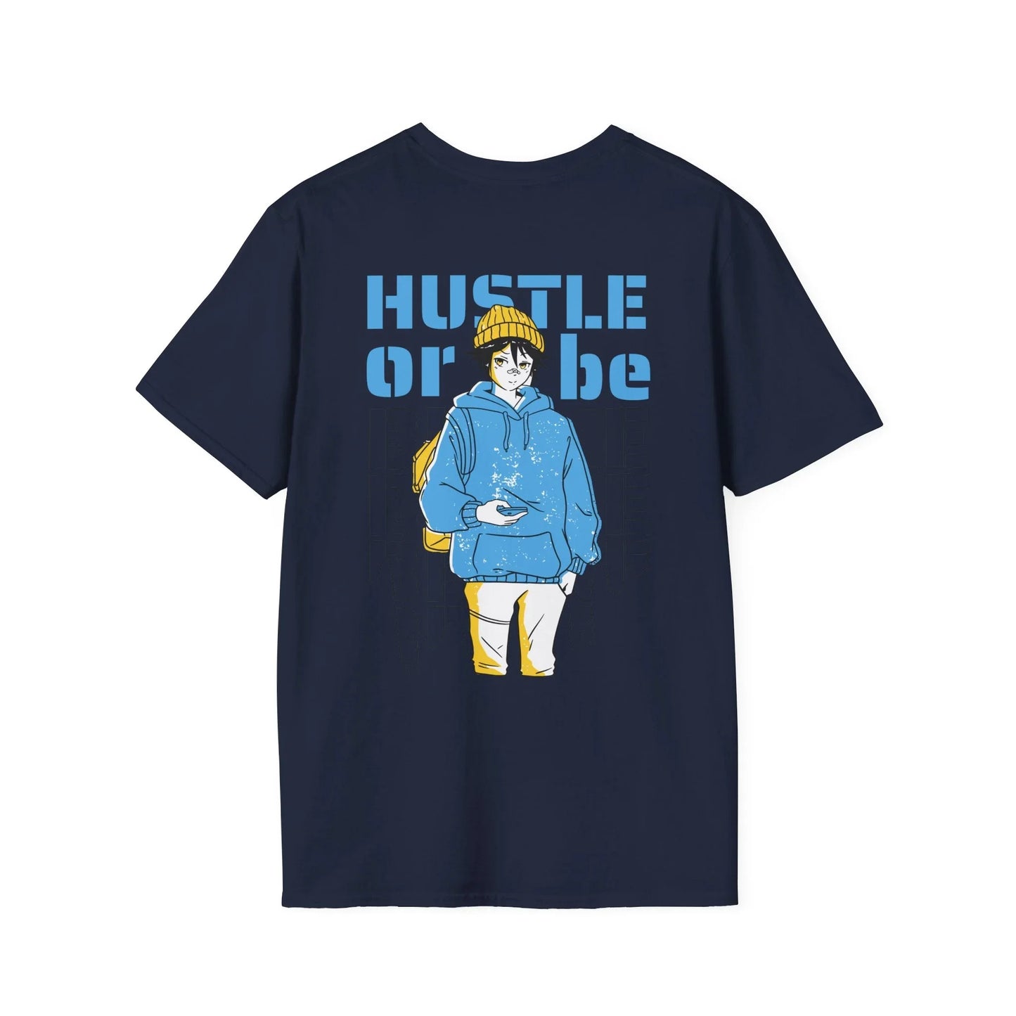 Hustle or be Broke - Anime World - Unisex T-Shirt - Back Print - STREET STYLE