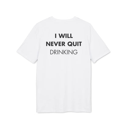 I will never quite drinking - Everything I Love - Premium Bio Unisex T-Shirt - Back Print - STREET STYLE