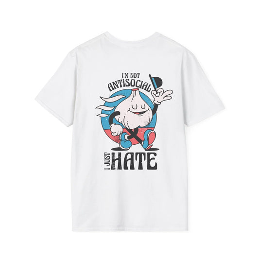 I´m not Antisocial I just hate - Antisocial Retro - Unisex T-Shirt - Back Print - STREET STYLE