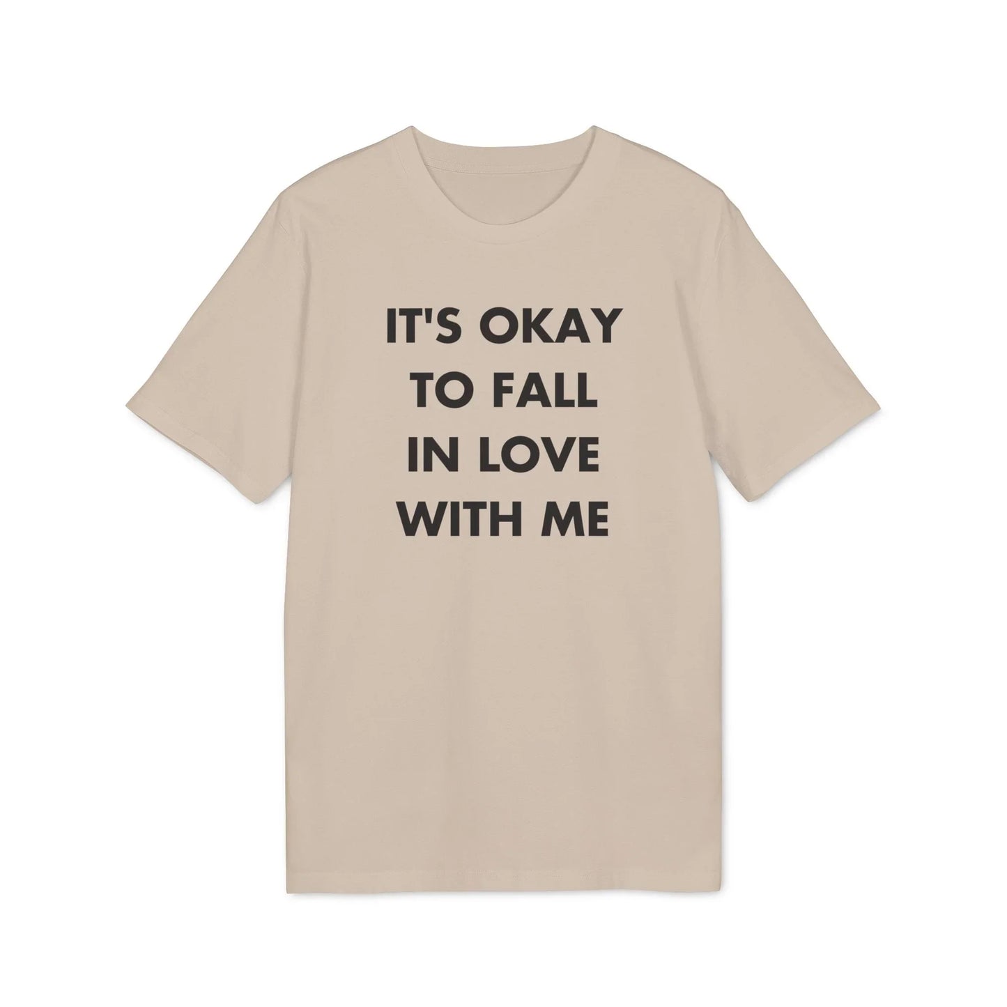 It´s okay to Fall in Love with me - Everything I Love - Premium Bio Unisex T-Shirt - Front Print - STREET STYLE