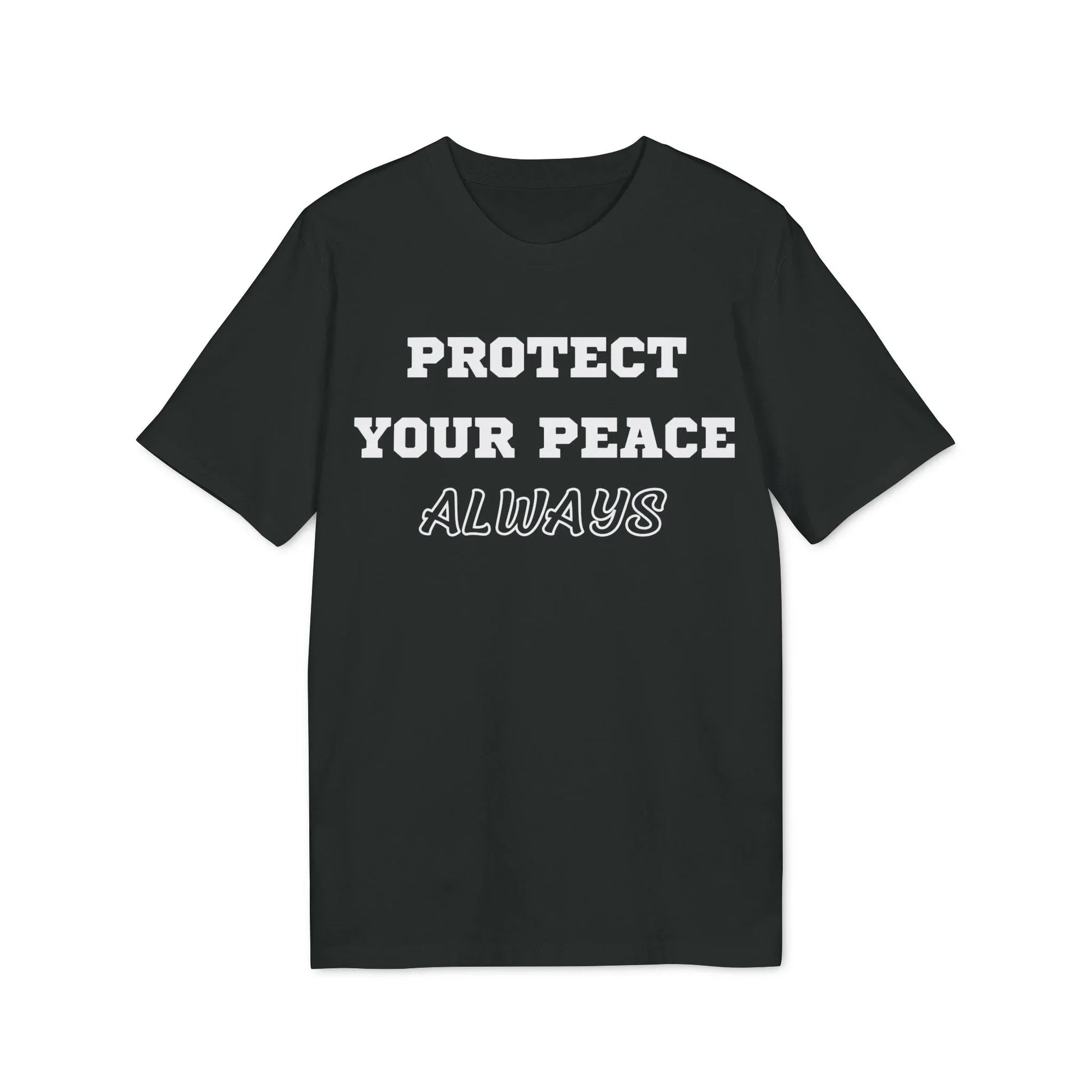 Protect Your Peace Always - See the Way - Premium Bio Unisex T-Shirt - Front Print - STREET STYLE