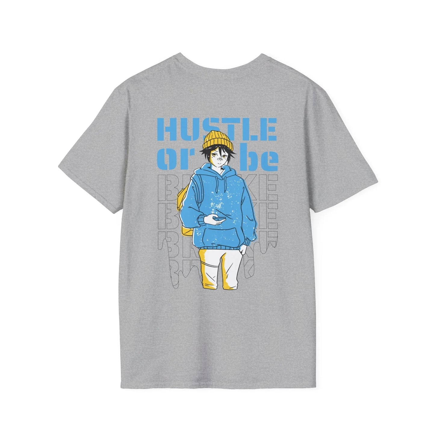 Hustle or be Broke - Anime World - Unisex T-Shirt - Back Print - STREET STYLE