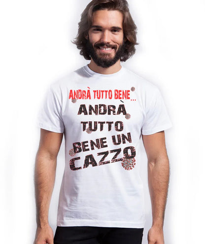Andrà Tutto Bene un Cazzo 3316 Solo Parole T-shirt Urban Men Uomo 100% Cotone Pettinato JK - STREET STYLE
