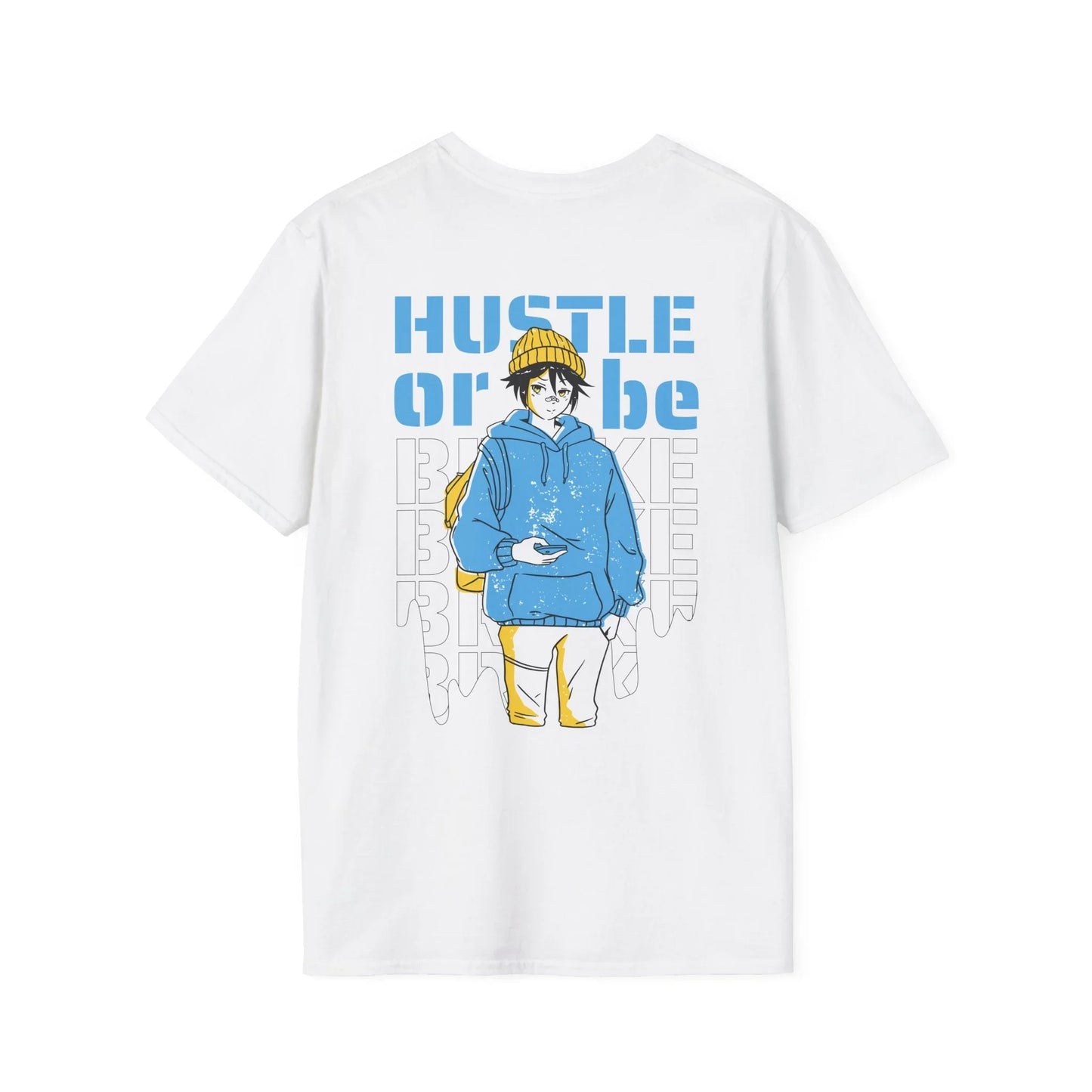 Hustle or be Broke - Anime World - Unisex T-Shirt - Back Print - STREET STYLE