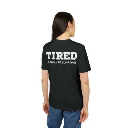 Tired It´s okay to slow down - See the Way - Premium Bio Unisex T-Shirt - Back Print - STREET STYLE