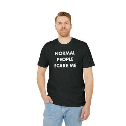 Normal People scare me - Everything I Love - Premium Bio Unisex T-Shirt - Front Print - STREET STYLE