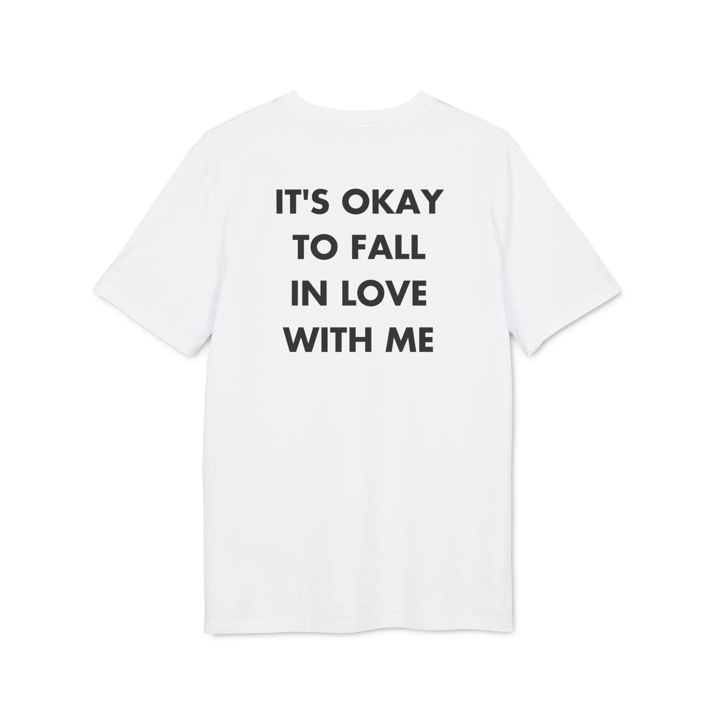 It´s okay to Fall in Love with me - Everything I Love - Premium Bio Unisex T-Shirt - Back Print - STREET STYLE