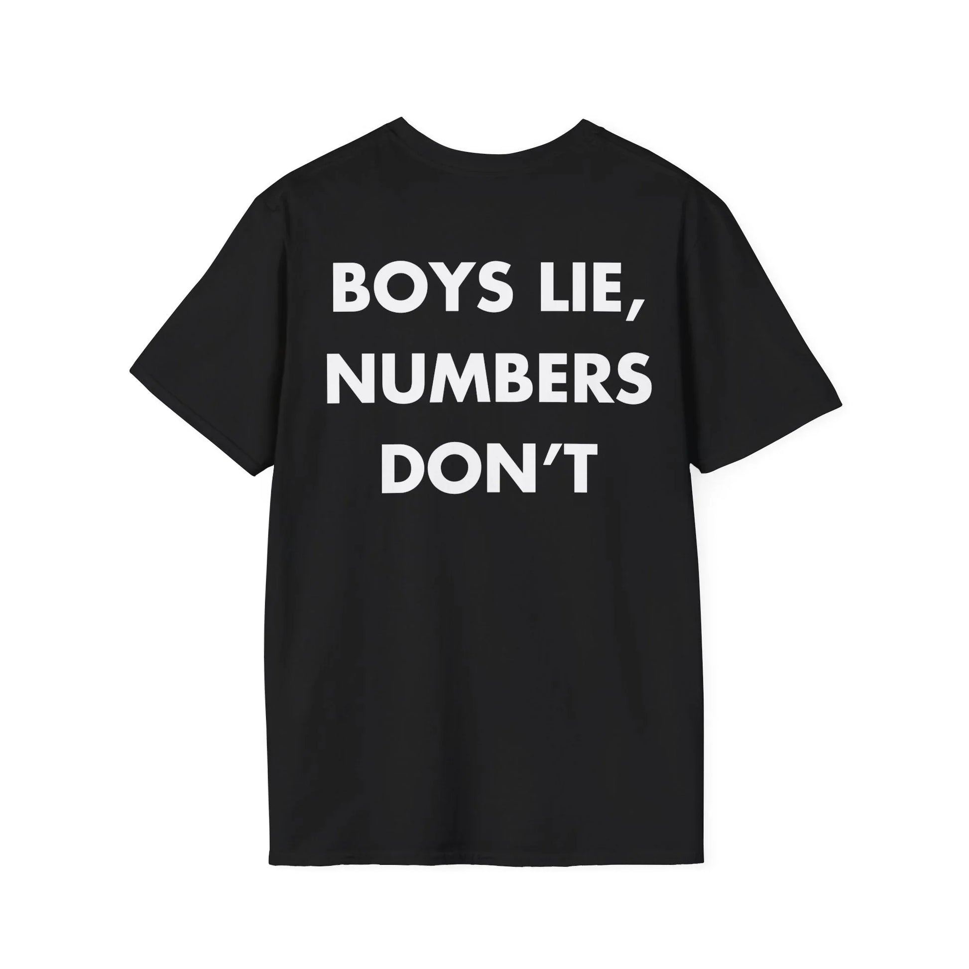 BOYS LIE, NUMBERS DON’T - Everything I Love - Unisex T-Shirt - Back Print - STREET STYLE