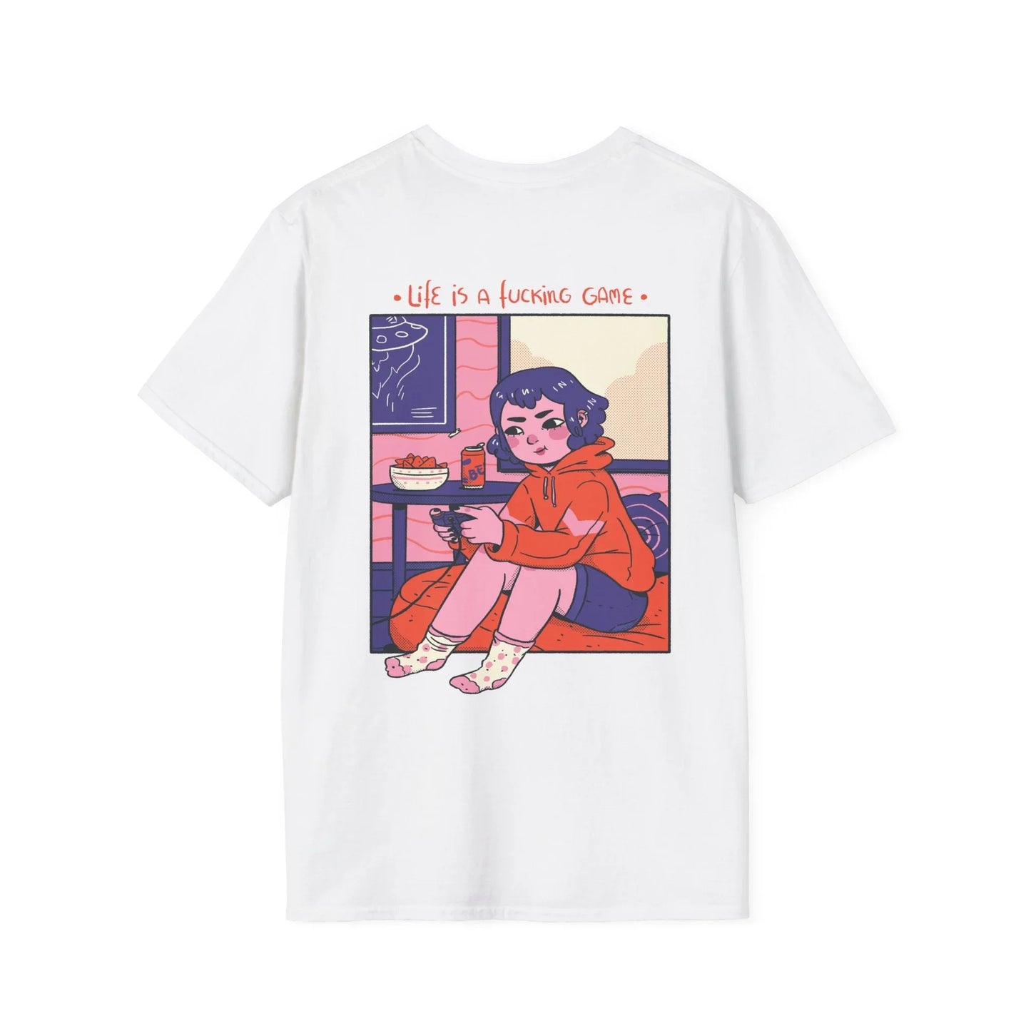 Life is a fucking Game - Cozy at Home - Unisex T-Shirt - Back Print - STREET STYLE