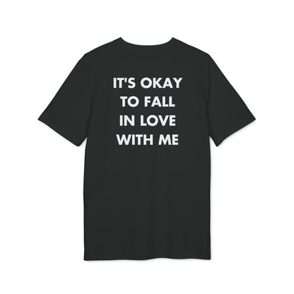 It´s okay to Fall in Love with me - Everything I Love - Premium Bio Unisex T-Shirt - Back Print - STREET STYLE