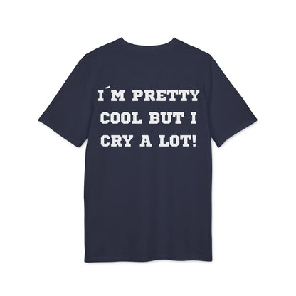 I´m pretty cool but i cry a lot! - See the Way - Premium Bio Unisex T-Shirt - Back Print - STREET STYLE