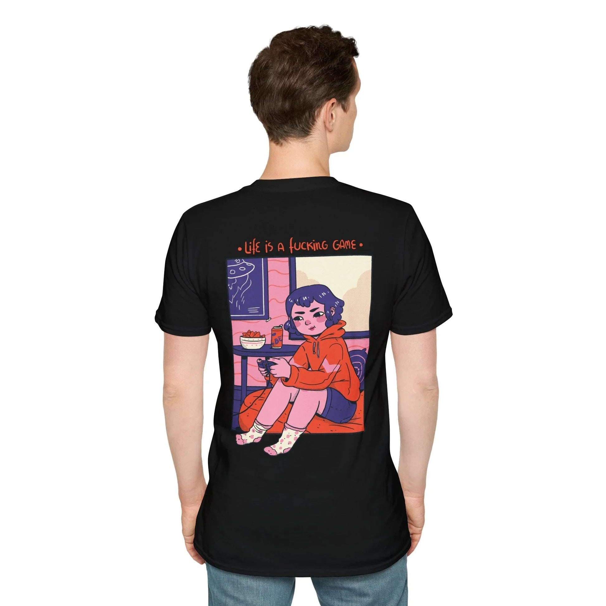 Life is a fucking Game - Cozy at Home - Unisex T-Shirt - Back Print - STREET STYLE