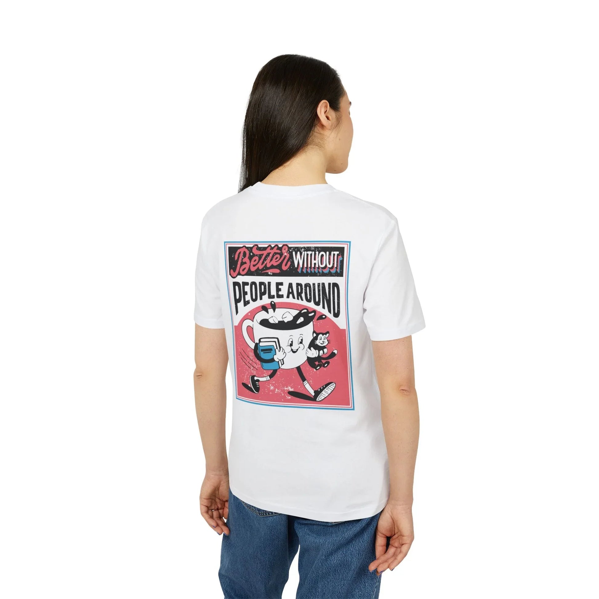 Better without People around - Antisocial Retro - Premium Bio Unisex T-Shirt - Back Print - STREET STYLE