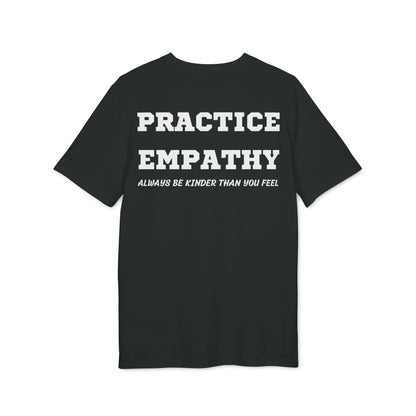 Practice Empathy Always be kinder than you feel - See the Way - Premium Bio Unisex T-Shirt - Back Print - STREET STYLE
