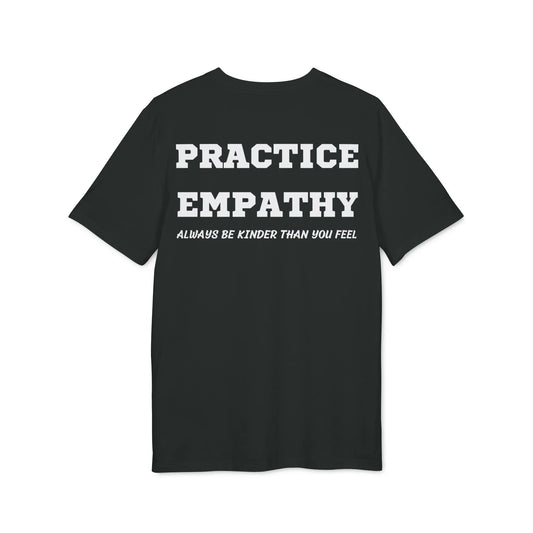 Practice Empathy Always be kinder than you feel - See the Way - Premium Bio Unisex T-Shirt - Back Print - STREET STYLE