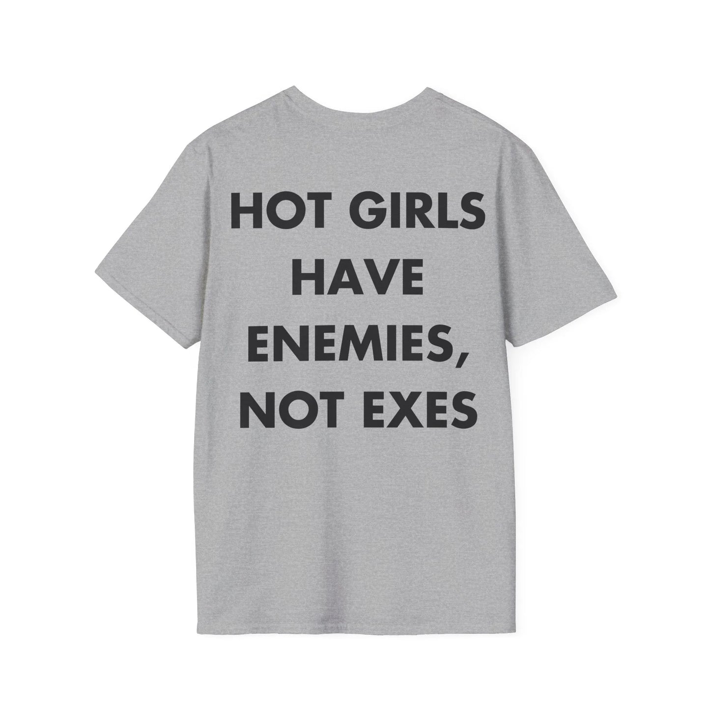 HOT GIRLS HAVE ENEMIES, NOT EXES - Everything I Love - Unisex T-Shirt - Back Print - STREET STYLE