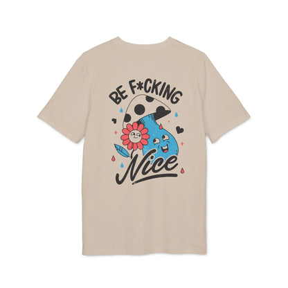 Be F*cking Nice - Antisocial Retro - Premium Bio Unisex T-Shirt - Back Print - STREET STYLE