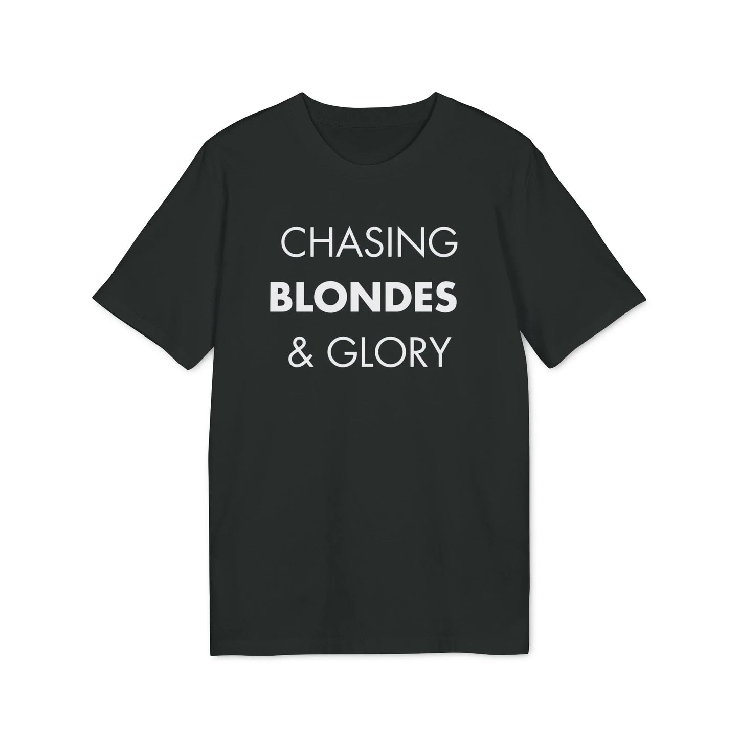 Chasing Blondes & Glory - Everything I Love - Premium Bio Unisex T-Shirt - Front Print - STREET STYLE