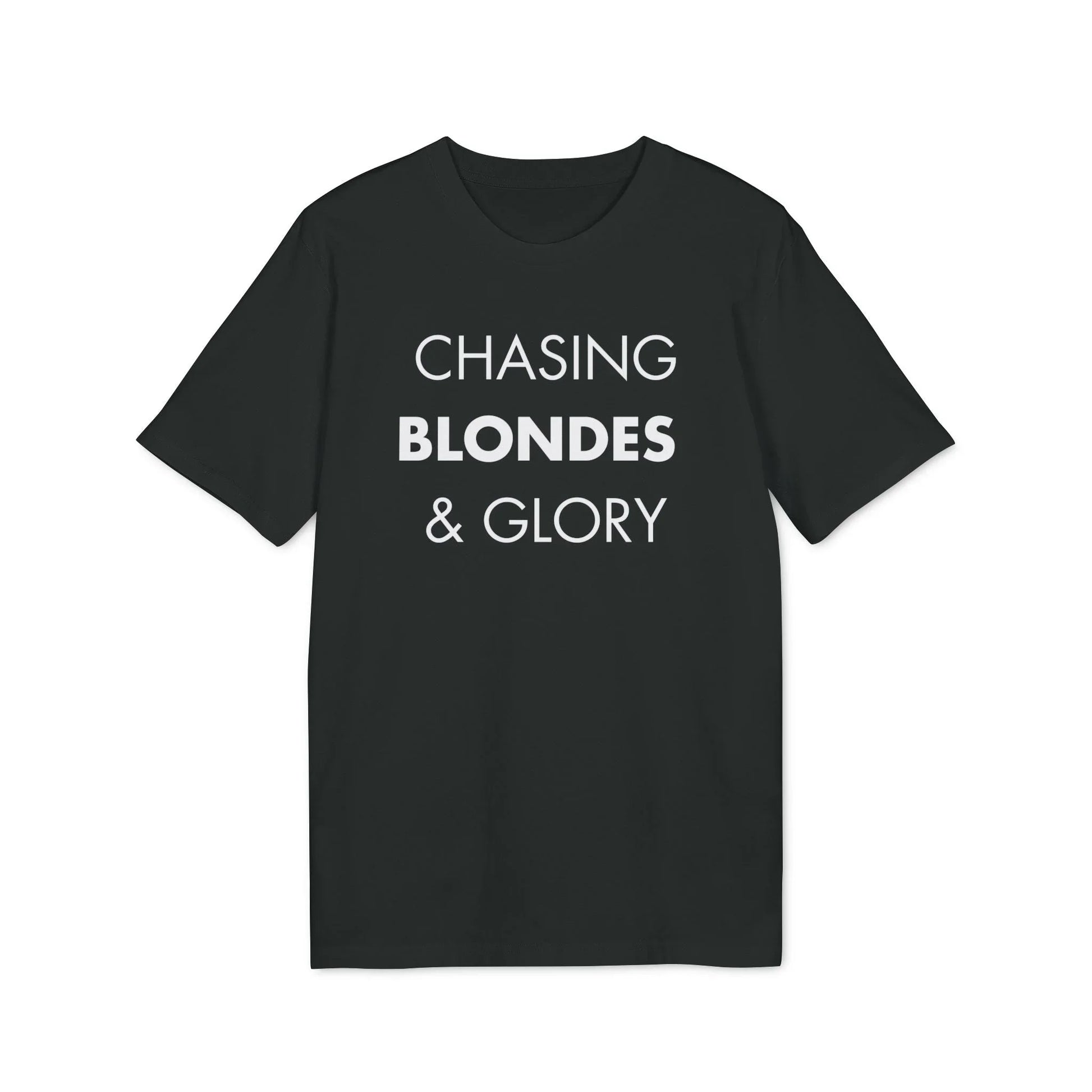 Chasing Blondes & Glory - Everything I Love - Premium Bio Unisex T-Shirt - Front Print - STREET STYLE