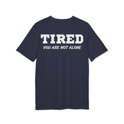 Tired your are not alone - See the Way - Premium Bio Unisex T-Shirt - Back Print - STREET STYLE