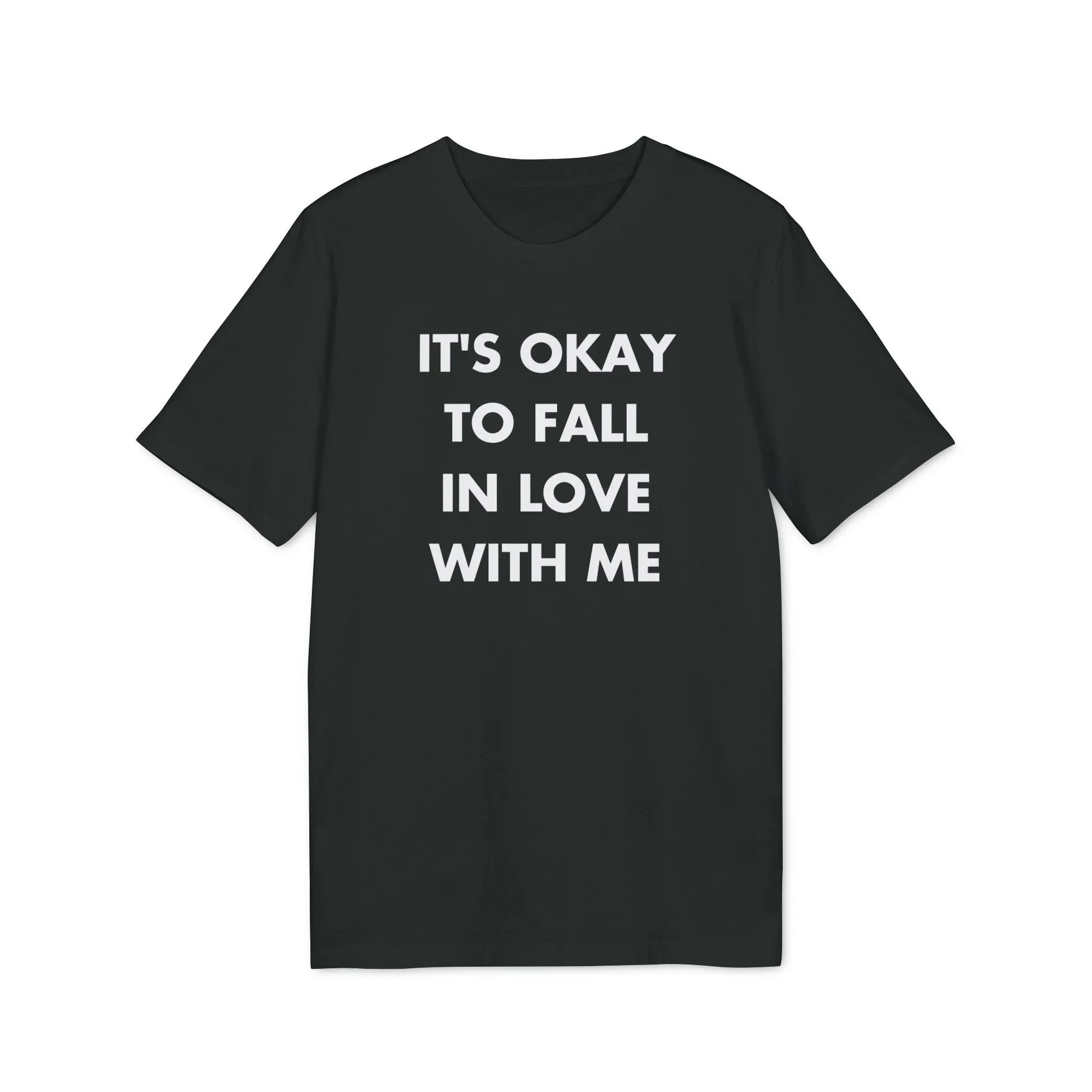 It´s okay to Fall in Love with me - Everything I Love - Premium Bio Unisex T-Shirt - Front Print - STREET STYLE