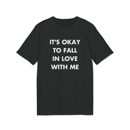 It´s okay to Fall in Love with me - Everything I Love - Premium Bio Unisex T-Shirt - Front Print - STREET STYLE