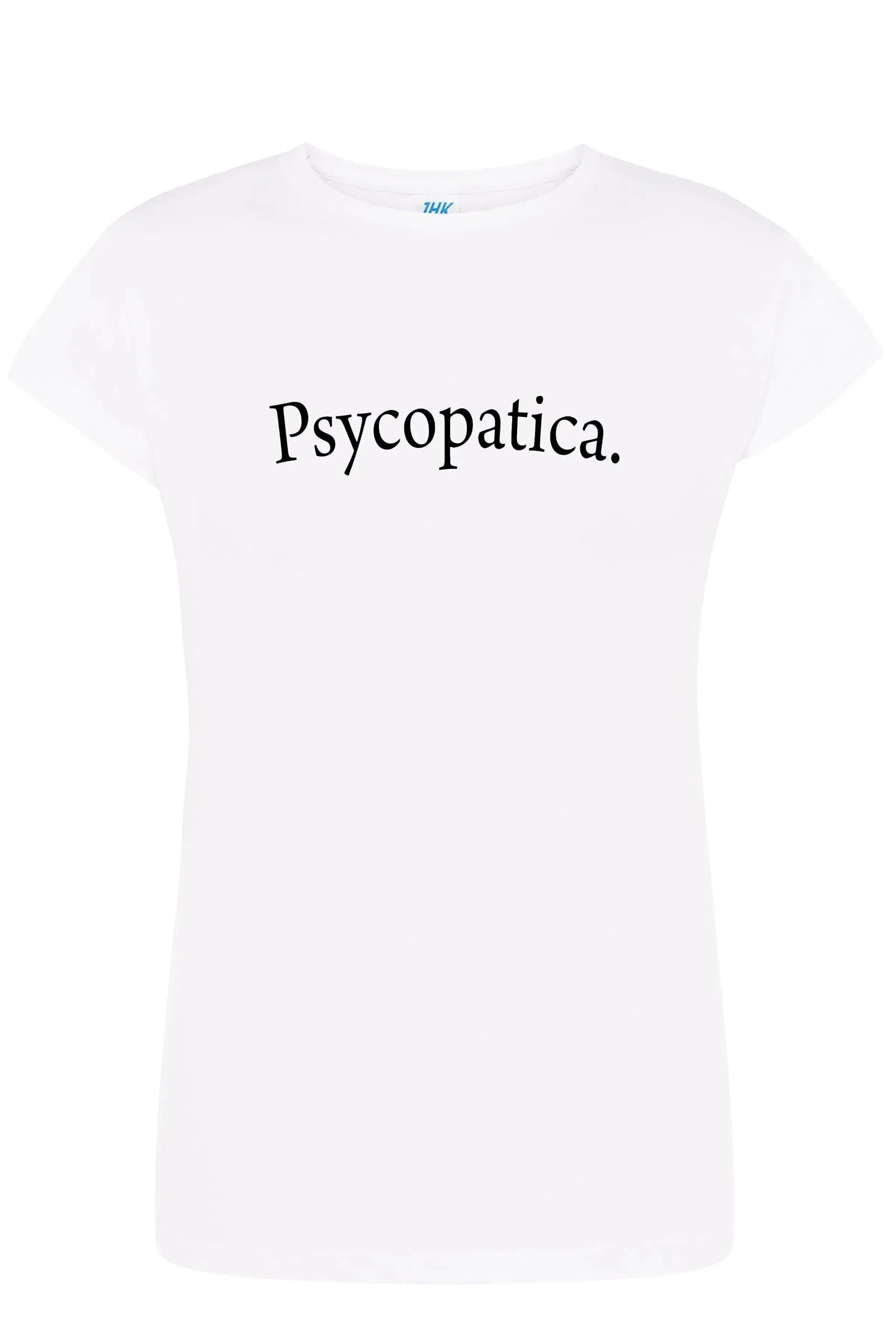 T-shirt donna bianca streetwear in cotone pettinato con scritta Psycopatica, stile urban