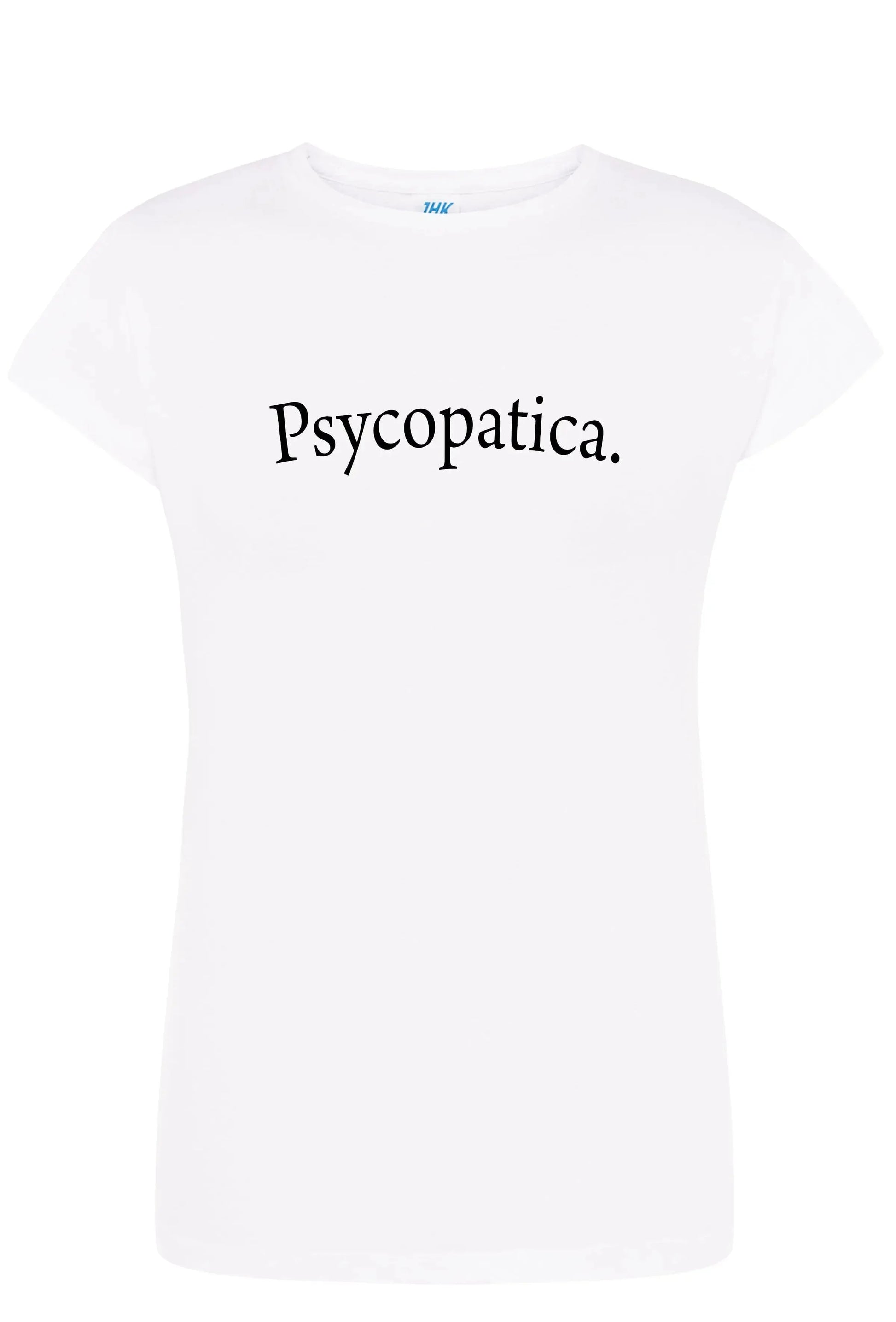 T-shirt donna bianca streetwear in cotone pettinato con scritta Psycopatica, stile urban