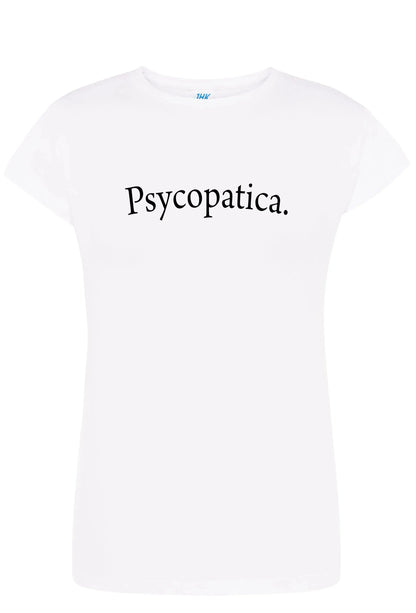 T-shirt donna bianca streetwear in cotone pettinato con scritta Psycopatica, stile urban